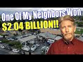 One Of My Neighbors Won $2.04 Billion! Can You Guess What I Think?