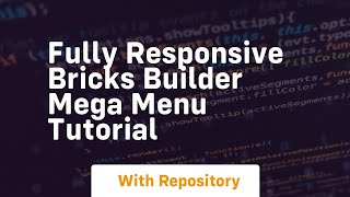 Fully responsive bricks builder mega menu tutorial
