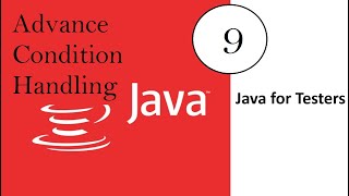 Java for Software Testers : Video 9: Advance Condition Handling