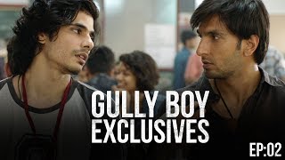 GullyBoy Exclusives EP:02 | Ranveer Singh | Nakul Sahdev