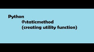 #5 How to create a utility function using static method | #python #pythontutorial #pythonprogramming
