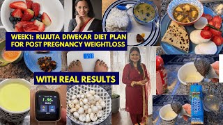 WEEK 1:I Followed RUJUTA DIWEKAR Post Pregnancy WeightLoss Diet plan~RUJUTA Diwekar Indian diet plan