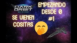 EMPEZANDO DESDE 0 DARK ORBIT #1