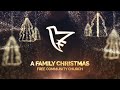 FCC Christmas Service 2021 (Encore) - a Family Christmas