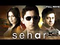 Sehar (2005) Full Movie (4K) | Sushant Singh | Arshad Warsi & Mahima Chaudhry | Pankaj Kapoor