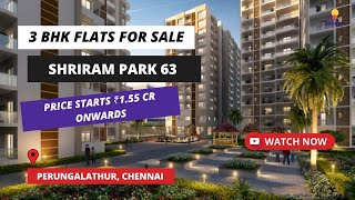 Shriram Park 63 |☎ +91-6366782381 | 3 BHK Flats For Sale in Perungalathur Chennai #flatsforsale