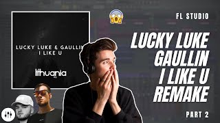 Making 'I LIKE U' By Lucky Luke & Gaullin?! | FL Studio Remake Tutorial + FLP (Part 2)