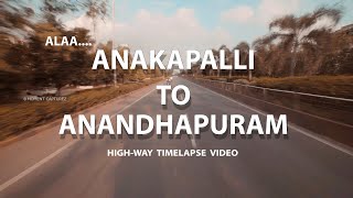 ANAKAPALLI TO ANANDHAPURAM || TIMELAPSE VIDEO || VIZAG