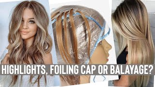 Highlights, Balayage or Highlighting Cap | Which Is Right For You??