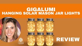 GIGALUMI Hanging Solar Mason Jar Lights Review