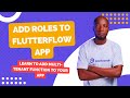 Adding Roles to Flutterflow Apps | Multi-tenant Application