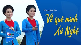 Về quê mình xứ Nghệ - Dân ca Nghệ Tĩnh | Nghệ An TV