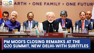 G20 Summit Delhi Live: PM Modi's closing remarks at the G20 Summit, New Delhi-With Subtitles