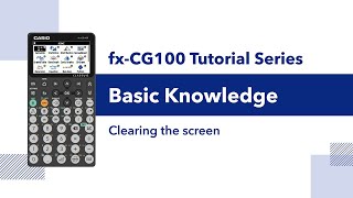 fx-CG100 | Basic Knowledge – Clearing the Screen