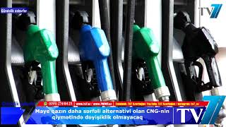 Maye qazın daha sərfəli alternativi olan CNG nin qiymətində dəyişiklik olmayacaq