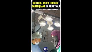 Kashmir: Doctors perform surgery during earthquake in Anantnag, Watch | Oneindia News