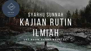 Tidak Ada qiyas di dalam Sunnah(Aqidah),Kajian Rutin Ilmiah,Ust Adam Badar Bajri Lc حفظه الله