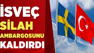İsveç, Türkiye'ye yönelik silah ambargosunu kaldırdı | A Haber