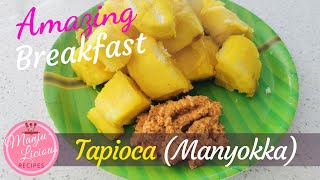 Amazing Simple Village Style Breakfast - Delicious Tapioca (Manyokka)