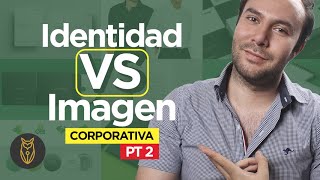 Parte 2 - Identidad e Imagen Corporativa ¿Son lo mismo? | PIXTOR