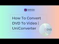 How To Convert DVD To Video | UniConverter