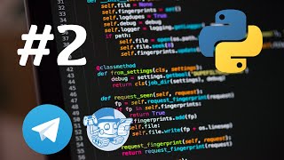 #2 Creating Telegram Bot on Python