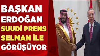 Veliaht Prens Selman Ankara'da! Erdoğan-Prens Selman görüşmesinde masada hangi başlıklar var?