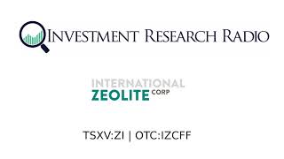 Investment Research Radio - International Zeolite Corp with CEO Ray Paquette