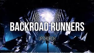 Upchurch "Backroad Runners" (Lyric Video)