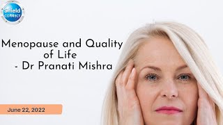 Menopause and Quality of Life by Dr Pranati Mishra