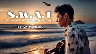 SWAT (Sedikit Wacana Abaikan Tantangan) - ChyMusichord