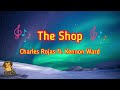 The Shop - Charles Rojas ft. Kennon Ward [Music Song]