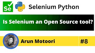 Is Selenium an Open Source tool? (Selenium Python - Part 8)