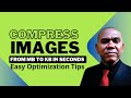 Compress Images from MB to KB in Seconds: Easy Optimization Tips