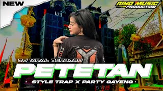 DJ PETETAN STYLE TRAP PARTY MODE GAYENG COCOK BUAT CEK SOUND ❗❗