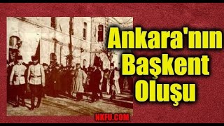 Ankara’nın Başkent Oluşu (13 Ekim 1923)  – Ankara Neden ve Nasıl Başkent Seçildi? Sebepleri Nelerdir