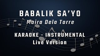 BABALIK SA'YO - LIVE VERSION - KARAOKE - INSTRUMENTAL - MOIRA DELA TORRE