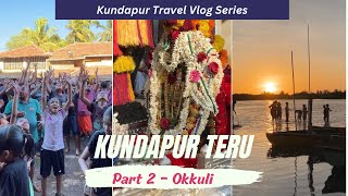 Kundapura Teru || Okkuli || Kundapur Travel Vlog Series || Yours Vloggingly