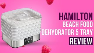 Hamilton Beach 32100A Digital Food Dehydrator 5 Tray Review