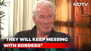 Richard Gere On China: "They Will Keep Messing With Borders" | The NDTV Dialogues