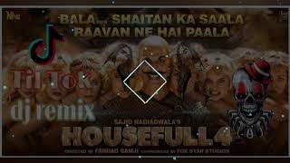 Bala Bala shaitan ka saala DJ song !! Houseful 4 !! Til tok viral !! Akshay Kumar dj remix song 2020