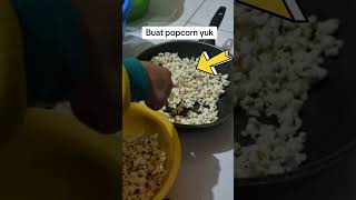 #keseruan kita hari ini #buat #popcorn