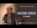 Go'zal qiroat! «Ahzob surasi» surasi, 70-73-oyatlar - Husaynxon Yahyo Abdulmajid