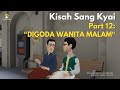 KISAH SANG KYAI | PART 12: 