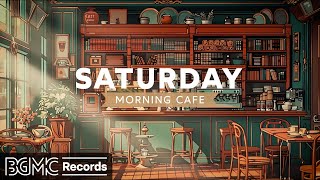 SATURDAY MORNING CAFE: Relaxing Jazz Music & Cozy Coffee Shop Ambience for Work,Study,Focus ☕