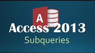 68. SQL Access Subqueries (Programming In Access 2013)