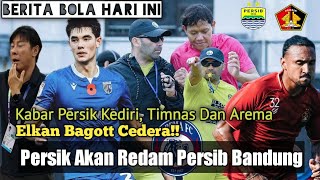 KABAR PERSIK Kediri‼️Siap Redam Persib Bandung| Elkan Bagott Cedera Jelang AFF| STY Komentari Liga 1