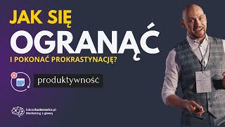 🧠 Prokrastynacja - Jak walczyć z prokrastynacją, nawet jeśli brakuje Ci silnej woli.