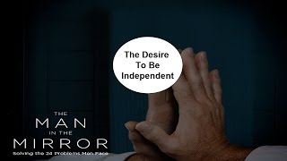 The Desire To Be Independent