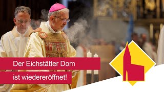 Der Eichstätter Dom ist wiedereröffnet!